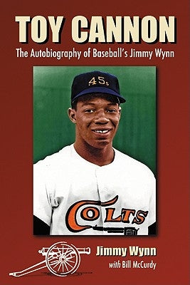Toy Cannon: The Autobiography of Baseball's Jimmy Wynn by Wynn, Jimmy