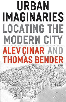 Urban Imaginaries: Locating the Modern City by Cinar, Alev