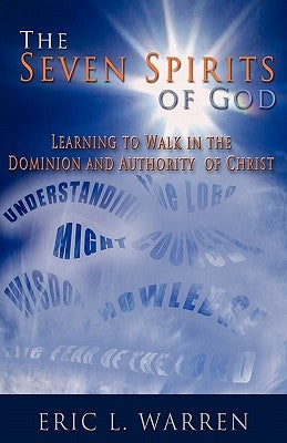 The Seven Spirits of God by Warren, Eric L.