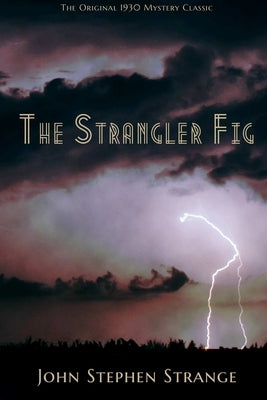 The Strangler Fig by Strange, John Stephen