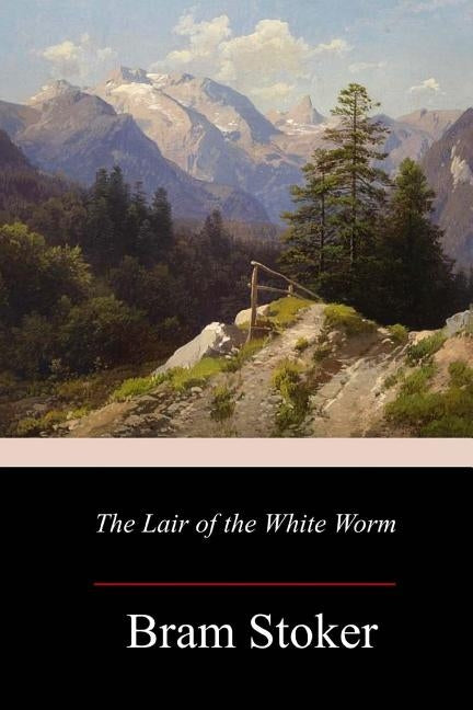 The Lair of the White Worm by Stoker, Bram