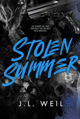 Stolen Summer: A Dark College Romance by Weil, J. L.