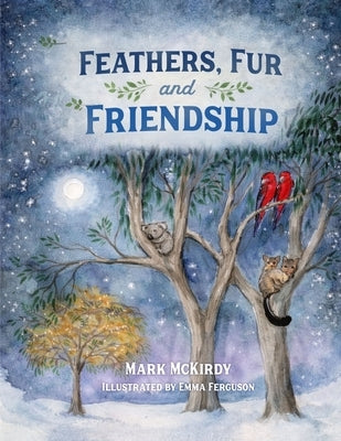 Feathers, Fur and Friendship by McKirdy, Mark