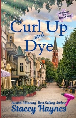Curl Up and Dye: (Mystery on Lilac Lane) by Haynes, Stacey
