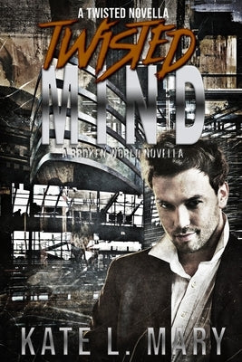 Twisted Mind by Mary, Kate L.