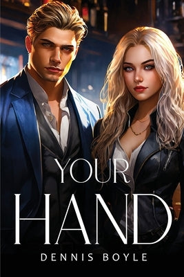 Your Hand by Dennis Boyle