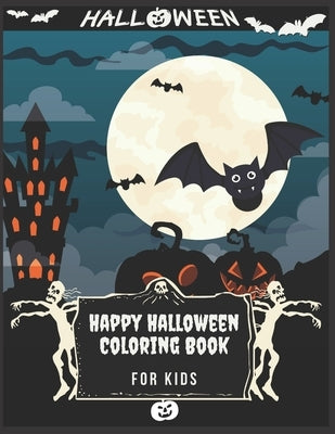 Happy Halloween Coloring Book For kids: (Halloween coloring Book for kids Toddlers and Preschoolers) - Halloween Gift for kids- 50 Halloween coloring by Collection, Nayla Halloween