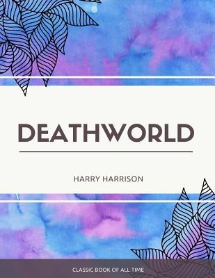 Deathworld by Harrison, Harry