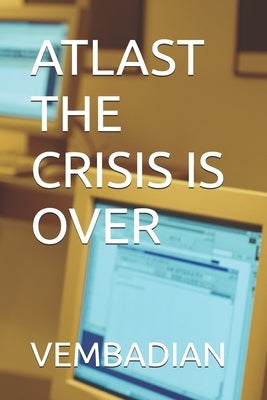 Atlast the Crisis Is Over by Pitchairaju, Vembadian Vembadi
