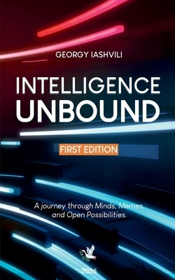 Intelligence Unbound by Iashvili, Georgy