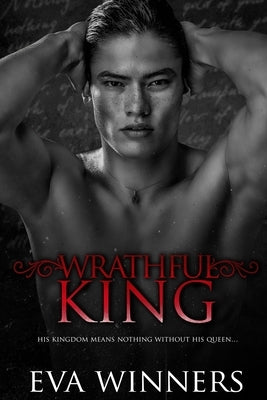 Wrathful King: A Dark Mafia Romance by Winners, Eva