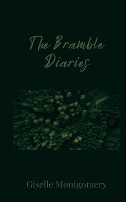 The Bramble Diaries by Montgomery, Giselle