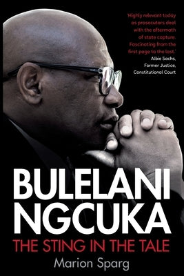 BULELANI NGCUKA - The Sting in the Tale by Sparg, Marion