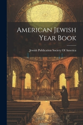 American Jewish Year Book by Jewish Publication Society of America