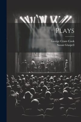 Plays by Glaspell, Susan