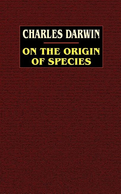 On the Origin of Species: A Facsimile of the First Edition by Darwin, Charles