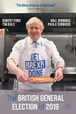 The British General Election of 2019 by Ford, Robert