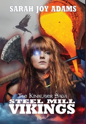 Steel Mill Vikings by Adams, Sarah