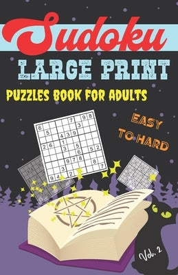 Sudoku Large Print Puzzles Book for Adults - Easy to Hard: Sudoku Book with One Puzzle Per Page - 101 Puzzles - 3 Levels - Volume 2 - 5,5 x 8,5 inch by Sweet Witch