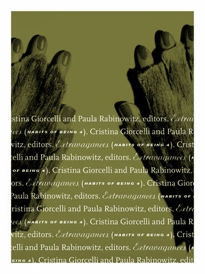 Extravagances: Habits of Being 4 by Giorcelli, Cristina