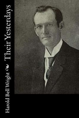 Their Yesterdays by Wright, Harold Bell