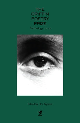 The 2020 Griffin Poetry Prize Anthology: A Selection of the Shortlist by Nguyen, Hoa