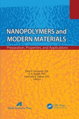 Nanopolymers and Modern Materials: Preparation, Properties, and Applications by Stoyanov, Oleg V.