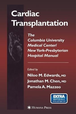 Cardiac Transplantation: The Columbia University Medical Center/New York-Presbyterian Hospital Manual by Edwards, Niloo M.