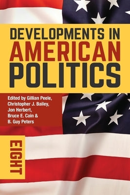 Developments in American Politics 8 by Peele, Gillian