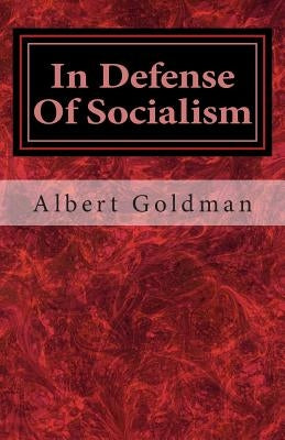 In Defense of Socialism by Goldman, Albert