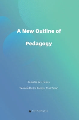 A New Outline of Pedagogy by Chi, Dongyu