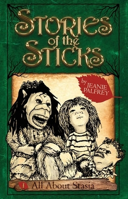 All About Stasia: Stories of the Sticks Episode One by Palfrey, Jeanie