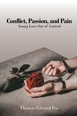 Conflict, Passion, and Pain by Poe, Thomas Edward