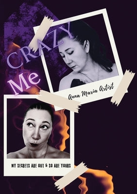 Crazy Me: What Can I Say! by Maria Artist, Anna