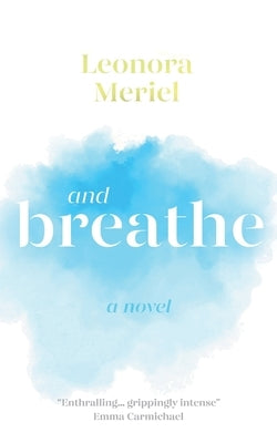 And Breathe by Meriel, Leonora