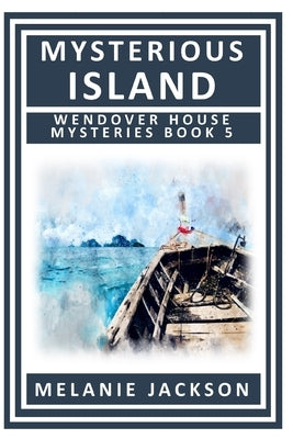 Mysterious Island: A Wendover House Mystery by Jackson, Melanie
