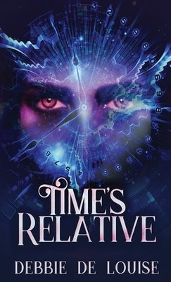 Time's Relative by De Louise, Debbie