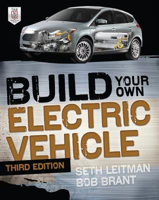 Build Your Own Electric Vehicle by Leitman, Seth