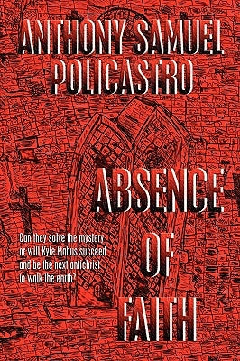 Absence of Faith by Policastro, Anthony Samuel