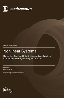 Nonlinear Systems: Dynamics, Control, Optimization and Applications in Science and Engineering, 3rd Edition by Zhu, Quanxin