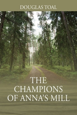 The Champions of Anna's Mill by Toal, Douglas
