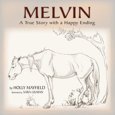 Melvin: A True Story with a Happy Ending by Mayfield, Holly