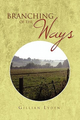 Branching of the Ways by Lyden, Gillian