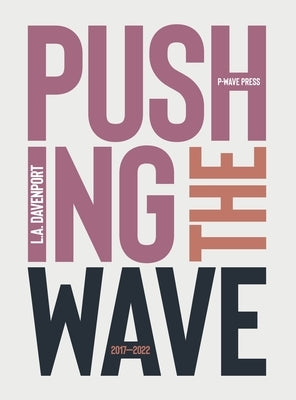 Pushing the Wave 2017-2022 by Davenport, L. a.