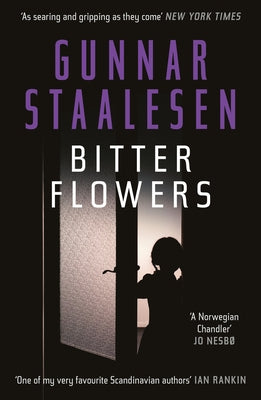 Bitter Flowers: The Breathtaking Nordic Noir Thriller by Staalesen, Gunnar