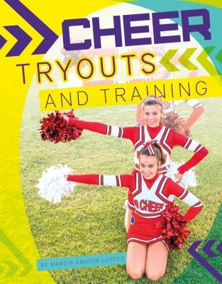 Cheer Tryouts and Training by Lusted, Marcia Amidon