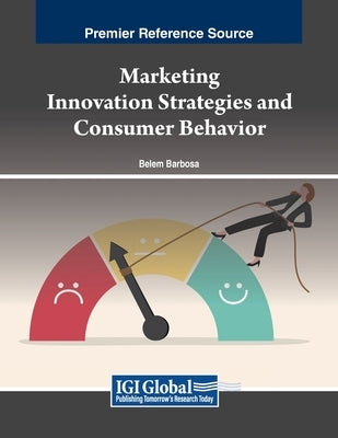 Marketing Innovation Strategies and Consumer Behavior by Barbosa, Belem
