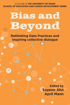 Bias and Beyond: Rethinking Data Practices and Inspiring Collective Dialogue by Ahn, Soyeon