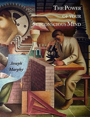 The Power of Your Subconscious Mind by Murphy, Joseph