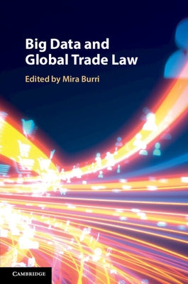 Big Data and Global Trade Law by Burri, Mira